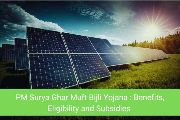 PM Surya Ghar Muft Bijli Yojana : Benefits, Eligibility and Subsidies